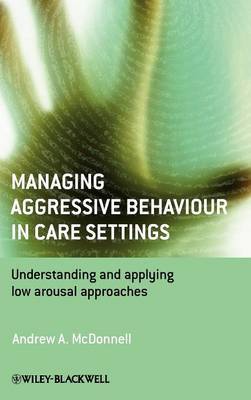 Managing Aggressive Behaviour in Care Settings by Andrew A. McDonnell image