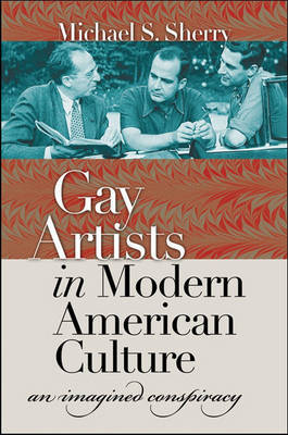 Gay Artists in Modern American Culture by Michael S Sherry image