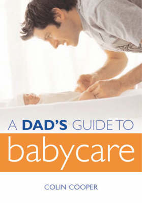 A Dad's Guide to Babycare by Colin Cooper image