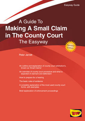 A Guide to Making a Small Claim in the County Court: The Easyway on Paperback