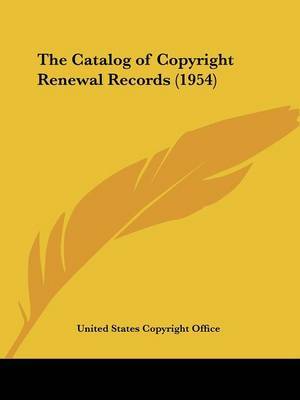 The Catalog of Copyright Renewal Records (1954) on Paperback by United States Copyright Office