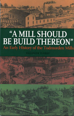 A Mill Should Be Build Thereon by Eleanor Darke image