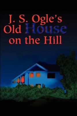 J.S. Ogle's Old House on the Hill by J. Ogle image