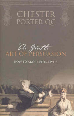 The Gentle Art of Persuasion: How to Argue Effectively by Chester Porter image