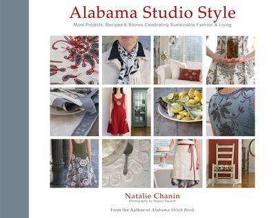 Alabama Studio Style: More Projects, Recipes and Stories by Natalie Chanin image