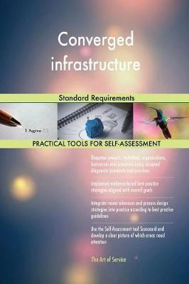 Converged Infrastructure Standard Requirements by Gerardus Blokdyk image