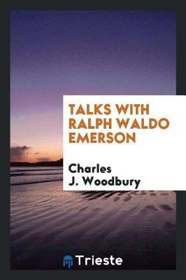 Talks with Ralph Waldo Emerson by Charles Woodbury image