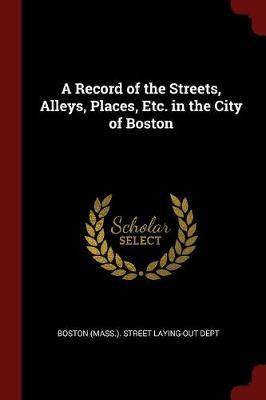 A Record of the Streets, Alleys, Places, Etc. in the City of Boston image