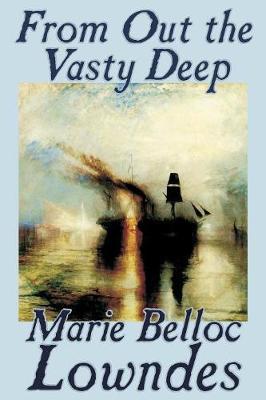 From Out the Vasty Deep by Marie Belloc Lowndes