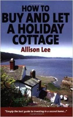 How to Buy and Let a Holiday Cottage by Allison Lee image