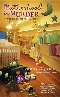 Motherhood Is Murder by Diana Orgain image