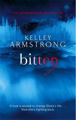 Bitten (Women of the Otherworld #1) (Uk Ed.) by Kelley Armstrong