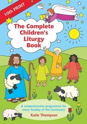 The Complete Children's Liturgy Book by Katie Thompson image