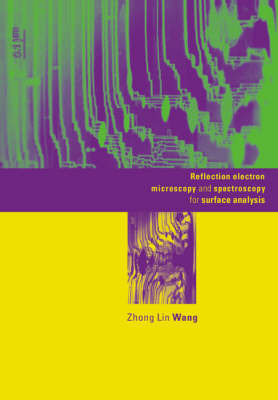 Reflection Electron Microscopy and Spectroscopy for Surface Analysis by Zhong Lin Wang