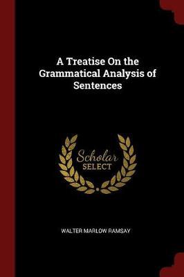A Treatise on the Grammatical Analysis of Sentences by Walter Marlow Ramsay image