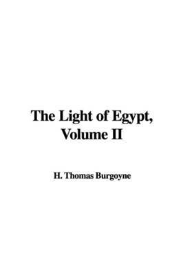 The Light of Egypt, Volume II on Paperback by H. Thomas Burgoyne