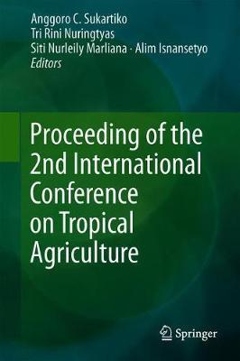 Proceeding of the 2nd International Conference on Tropical Agriculture image