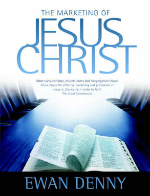 The Marketing of Jesus Christ by Ewan Denny image