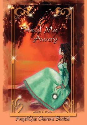 Steal Me Away by AngeliQue Cherene Shatzel image