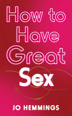 How to Have Great Sex by Jo Hemmings image