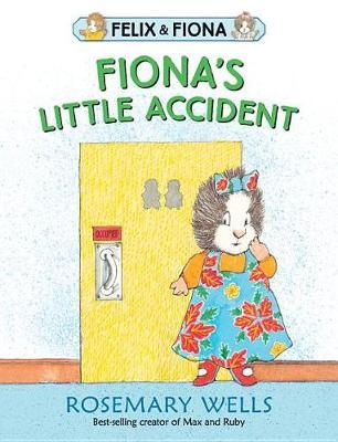 Fiona's Little Accident on Hardback by Rosemary Wells