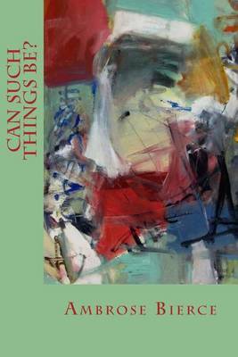 Can Such Things Be? by Ambrose Bierce image