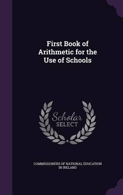 First Book of Arithmetic for the Use of Schools image