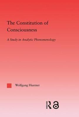 The Constitution of Consciousness by Wolfgang Huemer image