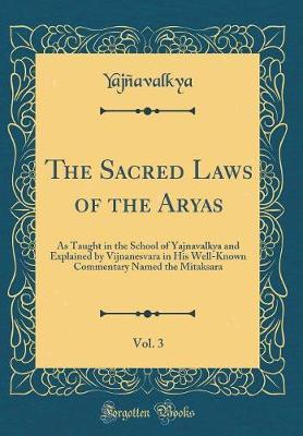 The Sacred Laws of the Aryas, Vol. 3 by Yajnavalkya Yajnavalkya image