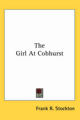 The Girl At Cobhurst on Paperback by Frank .R.Stockton