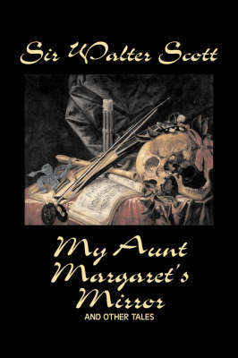 My Aunt Margaret's Mirror and Other Tales by Sir Walter Scott image