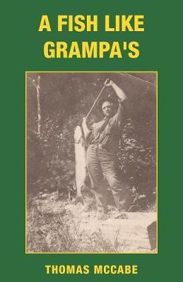 A Fish Like Grampa's by Thomas McCabe