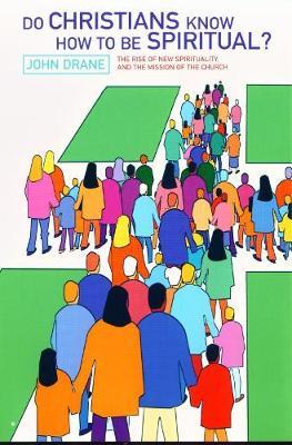 Do Christians Know How to be Spiritual? by John Drane image