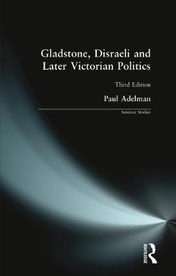 Gladstone, Disraeli and Later Victorian Politics by Paul Adelman image