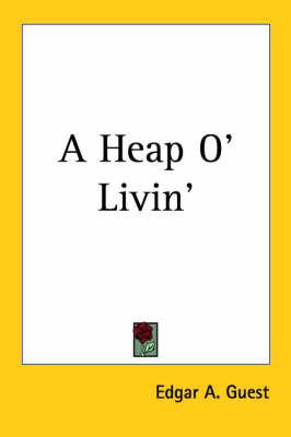 A Heap O' Livin' by Edgar A Guest image