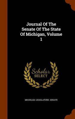 Journal of the Senate of the State of Michigan, Volume 1 by Michigan Legislature Senate image