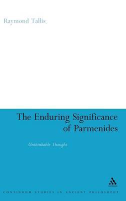 The Enduring Significance of Parmenides on Hardback by Raymond Tallis