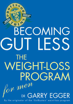 Professor Trim's Becoming Gutless: Weight Loss for Men by Garry Egger image