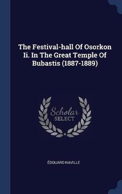 The Festival-Hall of Osorkon II. in the Great Temple of Bubastis (1887-1889) by Edouard Naville image