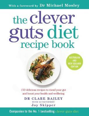 Clever Guts Diet Recipe Book by Dr. Clare Bailey image