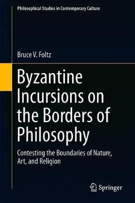 Byzantine Incursions on the Borders of Philosophy by Bruce V. Foltz image
