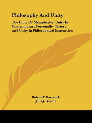 Philosophy and Unity: The Unity of Metaphysics; Unity in Contemporary Personality Theory; And Unity in Philosophical Instruction on Paperback by Jea Commission Report The Jea Commission Report