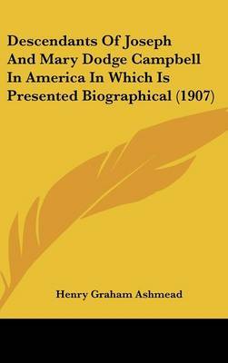 Descendants of Joseph and Mary Dodge Campbell in America in Which Is Presented Biographical (1907) image