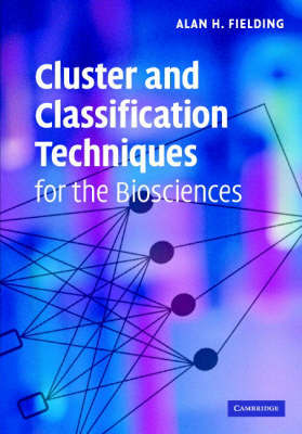 Cluster and Classification Techniques for the Biosciences on Hardback by Alan H. Fielding