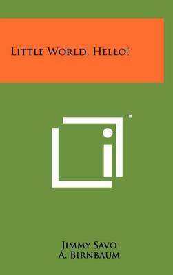 Little World, Hello! by Jimmy Savo image