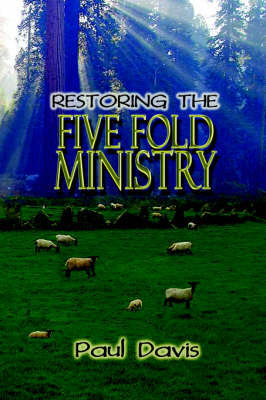 Restoring the Five Fold Ministry by Hartwell, T Paul Davis image