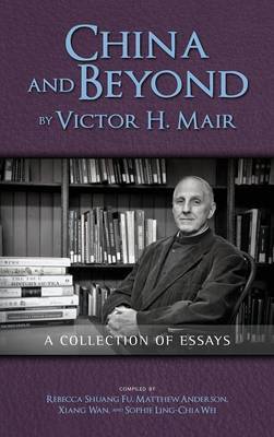 China and Beyond by Victor H. Mair by Victor H Mair image