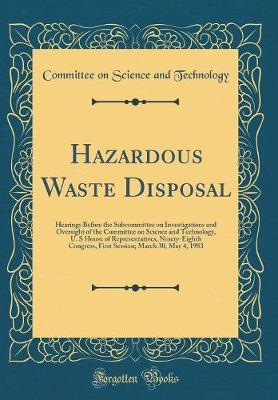 Hazardous Waste Disposal by Committee on Science and Technology image
