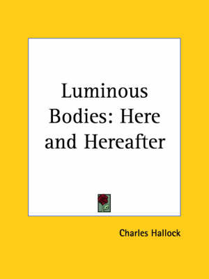 Luminous Bodies: Here by Charles Hallock image