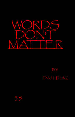 Words Don't Matter by Dan Diaz image